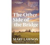 The Other Side of the Bridge: The Booker Prize-longlisted novel about brothers, rivalry and the cost of desire in rural Canada