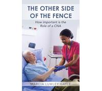 The Other Side of the Fence: How important is the Role of a CNA