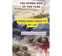 THE OTHER SIDE OF THE FLAG: FROM SAND CREEK TO MY LAI