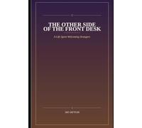 THE OTHER SIDE OF THE FRONT DESK: A Memoir - Book One of the Hospitality Unleashed Series