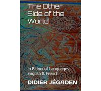The Other Side of the World: In Bilingual Languages: English & French