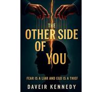 The Other Side of You: Fear is a Liar and Ego is a Thief