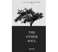 The Other Soul: What If Everything You Knew Wasn’t True