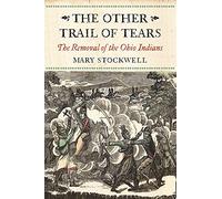 The Other Trail of Tears: The Removal of the Ohio Indians