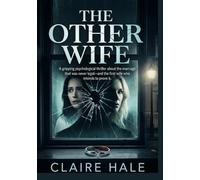 The Other Wife: A gripping psychological thriller about the marriage that was never legal-and the first wife who intends to prove it.