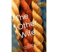 The Other Wife: A story of forbidden love, betrayal, and the cost of being chosen.: 1