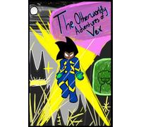 The Otherworldly Adventures of Vex: Vol.2: Trouble in Torq