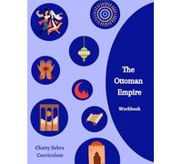 The Ottoman Empire Workbook: Modern Turkey - A Tudor Turk Book Study - Nasreddin Stories Study (Chatty Zebra Curriculum History Workbooks)