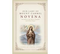 THE OUR LADY OF MOUNT CARMEL NOVENA: Devotion to the Brown Scapular and silent prayer
