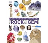 The Our World in Pictures: The Rock and Gem Book: ...And Other Treasures of the Natural World