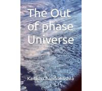 The Out of phase Universe