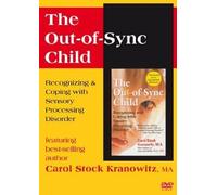 The Out-of-sync Child: Reconizing and Coping with Sensory Processing Disorder [DVD]