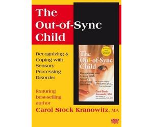 The Out-of-sync Child: Reconizing and Coping with Sensory Processing Disorder [DVD]