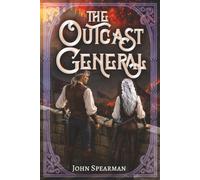 The Outcast General: A Fantasy Adventure with Gods, Magic, and Romance (Dexter Falk)