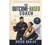 The Outcome-Based Coach: Personalized Prescription, Measurable Progress, Client Success