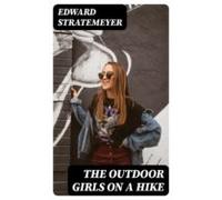 The Outdoor Girls On A Hike (ebook)