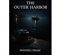 THE OUTER HARBOR: A Mara Voss and Callum Reyes thriller