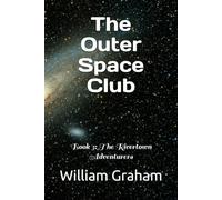 The Outer Space Club: Book 3: The Rivertown Adventurers (Young Adult Literature)