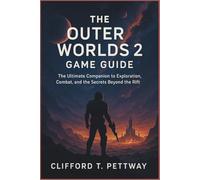 The Outer Worlds 2 Game Guide: The Ultimate Companion to Exploration, Combat, and the Secrets Beyond the Rift