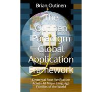The Outinen Paradigm Global Application Framework: Elemental Root Verification Across All Major Language Families of the World