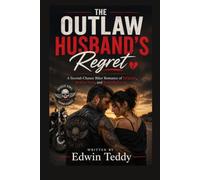 THE OUTLAW HUSBAND'S REGRET: A SECOND-CHANCE BIKER ROMANCE OF INFIDELITY, BROKEN VOWS, AND REKINDLED LOVE