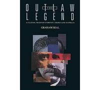 The Outlaw Legend Paperback: A Cultural Tradition in Britain, America and Australia