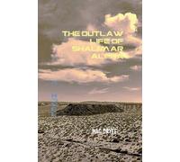 The Outlaw Life of Shalimar Alpha A Novel