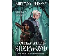 The Outlaw Witch of Sherwood (Renna Hood Duology)