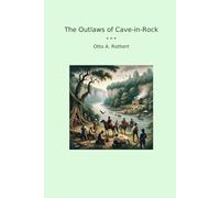 The Outlaws of Cave-in-Rock (Classic Books)