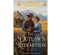 The Outlaw's Redemption: 4 (Frontier Mail Order Brides - Summer Hearts)