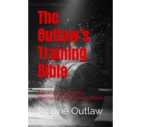 The Outlaw's Training Bible: Advanced Intensity Methods for Serious Lifters