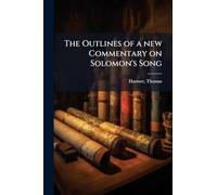 The Outlines of a new Commentary on Solomon's Song