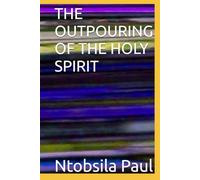 THE OUTPOURING OF THE HOLY SPIRIT