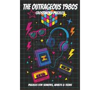 The Outrageous 1980s Crossword Puzzles: 60 Crosword Puzzles about the 1980s | 6X9 inches, 120 pages, 600 words | The Perfect, Entertaining & ... who loves retro culture and brain games