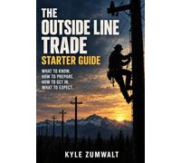 The Outside Line Trade Starter Guide: How to Get Into IBEW Outside Construction as a Groundman, Operator, or Apprentice Lineman - CDL, the Hall, and Your First 90 Days