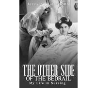The Outside of the Bedrail: My Life in Nursing