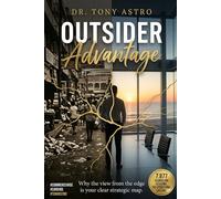 The Outsider Advantage: How to Turn Your Unfair Disadvantage into Your Greatest Strength (CareerWise Series)