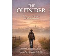 The Outsider: Between where you are and where you belong: 1 (Where You Belong Series: Book I)