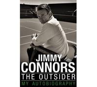 [(The Outsider: My Autobiography)] [ By (author) Jimmy Connors ] [May, 2013]