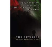 The Outsider. Prejudice And Politics In Italy