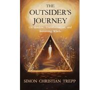 The Outsider’s Journey: On Shadow, Transformation, and Becoming Whole