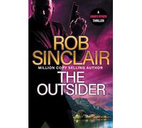 The Outsider: The edge-of-your-set action thriller from Rob Sinclair (The James Ryker Series, 8)