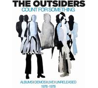 Outsiders - Count For Something. Albums, Demos, Live And Unreleased 1976-1978