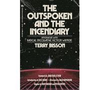 The Outspoken and the Incendiary: Interviews with Radical Speculative Fiction Writers