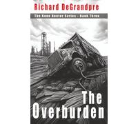 The Overburden: A Novel (The Bone Hunter Series)