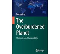 The Overburdened Planet: Making Sense of Sustainability