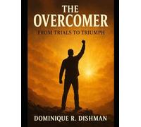The Overcomer: From Trials to Triumph