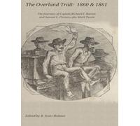 The Overland Trail: 1860-1861: Stagecoach Across North America with Captain Richard F. Burton and Mark Twain
