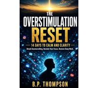 The Overstimulation Reset: 14 Days to Calm and Clarity