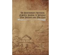 The Overthinker’s Notebook: A Simple Journal to Untangle Your Thoughts and Find Calm